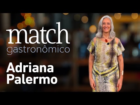 ADRIANA PALERMO - PODCAST MATCH GASTRONÔMICO #50