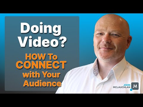 How To Connect with Your Audience on Video