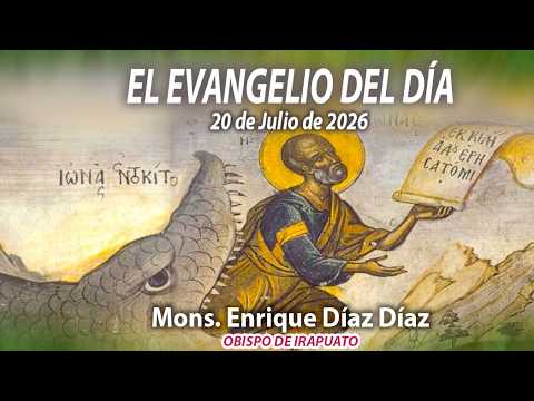 El Evangelio de Día | 20 Julio 2026