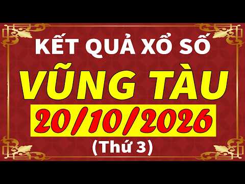 <strong>Xổ</strong> số Vũng Tàu ngày 20 tháng 10 | XSVT - KQXSVT - SXVT | <strong>Xổ</strong> số kiến thiết Vũng Tàu hôm nay