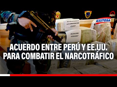 Aprueban acuerdo entre Perú y EE.UU. para combatir el narcotráfico: Es un logro para el país