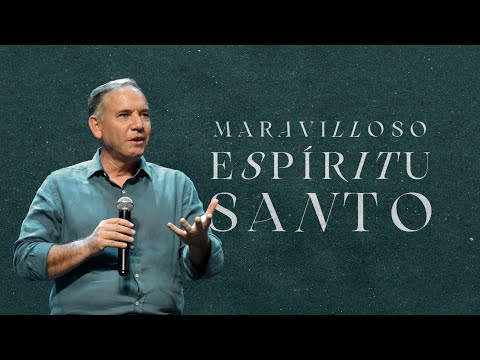 Maravilloso Espíritu Santo | Pt. 3 | Alberto Parás