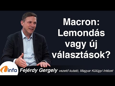 Macron: Lemondás vagy új választások? Fejérdy Gergely, Inforádió, Aréna