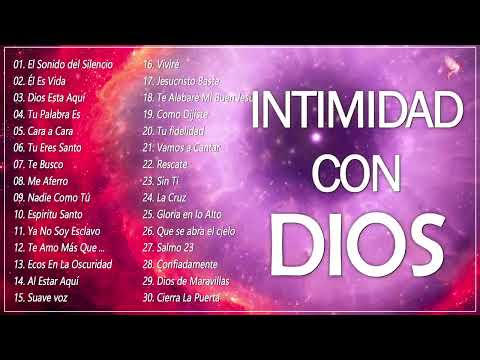 HERMOSAS ALABANZAS PARA ORAR // INTIMIDAD CON DIOS // MÚSICA CRISTIANA DE ADORACIÓN Y ALABANZA