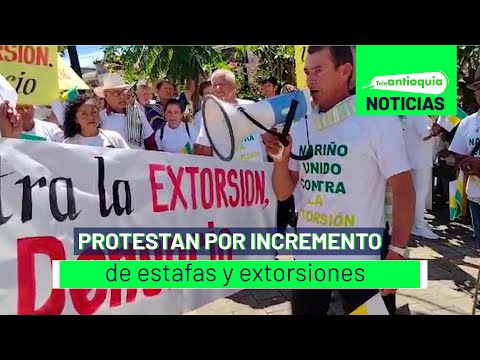 Protestan por incremento de estafas y extorsiones - Teleantioquia Noticias