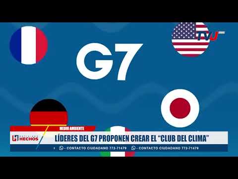 LÍDERES DEL G7 PROPONEN CREAR EL “CLUB DEL CLIMA”