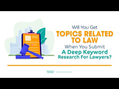 Will You Get Topics Related To Law When You Submit A Deep Keyword Research For Lawyers?