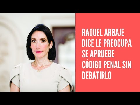A Raquel Arbaje le preocupa se apruebe Código Penal “insuficientemente debatido”