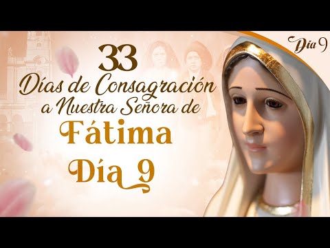 33 Días de Consagración a Nuestra Señora de Fátima I Día 9 I Hermana Diana