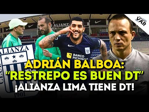 Alejandro Restrepo es DT de ALIANZA LIMA: Adrían Balboa habla sobre QUIÉN ES y CÓMO JUEGA Restrepo