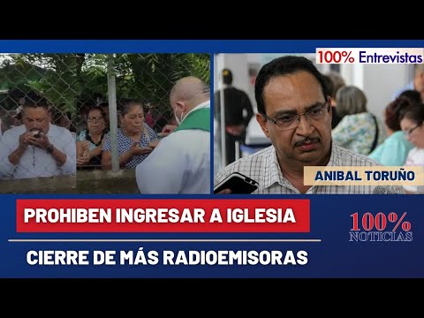 Prohíben ingresar a iglesia/ Cierre de más radioemisoras en Nicaragua/ 100% Entrevistas