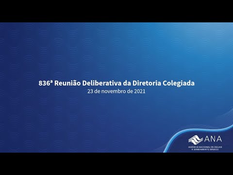 836ª Reunião Deliberativa da Diretoria Colegiada - 23/11/21