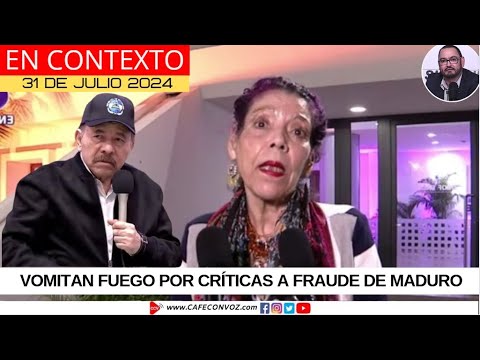 CAFE CON VOZ | Ortega y Murillo expresan su furia al ver que el mundo critica el fraude de Maduro