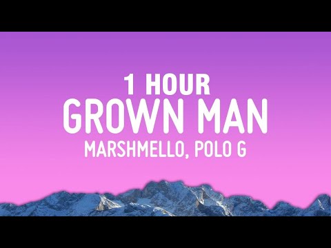 [1 HOUR] Marshmello, Polo G, Southside - Grown Man (Lyrics)