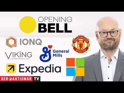 Opening Bell: IonQ, Microsoft, <strong>Expedia</strong>, Viking Therapeutics, General Mills, Manchester United