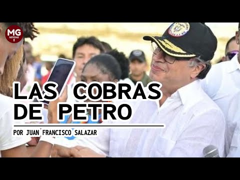 LAS COBRAS DE PETRO  Por Juan Francisco Salazar