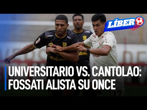 Universitario vs. Cantolao: Fossati alista su once con nueva dupla ofensiva | Líbero