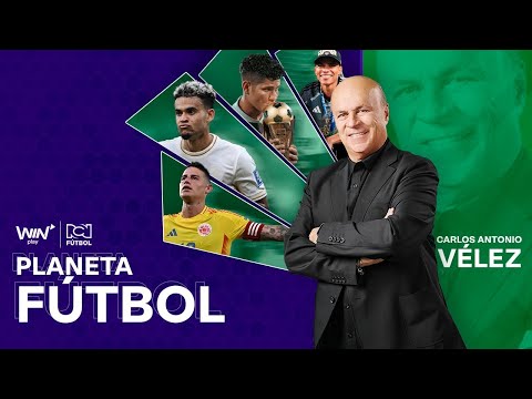 🔴EN VIVO🔴 Planeta Fútbol | Carlos Antonio Vélez | Marzo 10