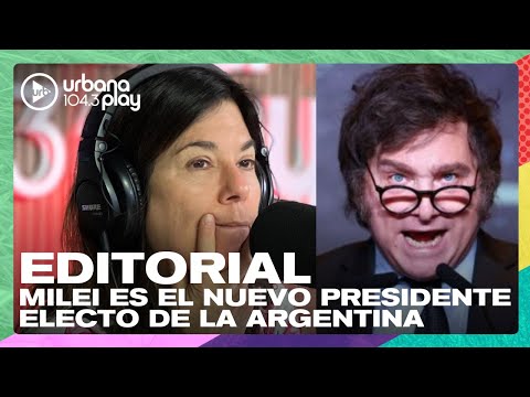 Editorial de María O'Donnell: Milei es el nuevo Presidente electo de la Argentina #DeAcáEnMás
