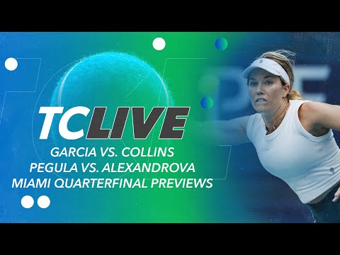 Garcia vs. Collins & Pegula vs. Alexandrova Miami QF Previews | Tennis Channel Live