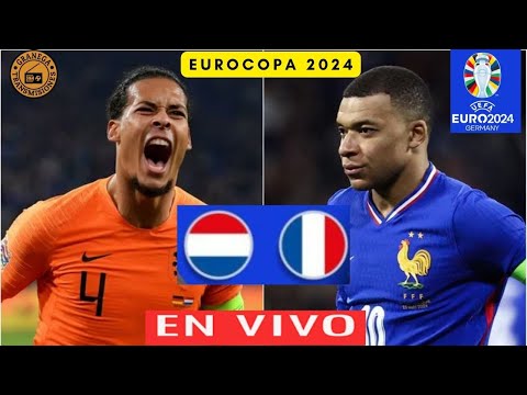 PAISES BAJOS VS FRANCIA EN VIVO FECHA2  EUROCOPA 2024 EN DIRECTO FASE DE GRUPOS