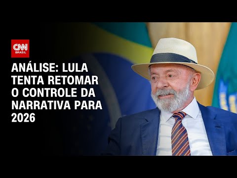 Análise: Lula tenta retomar o controle da narrativa para 2026  | BASTIDORES CNN