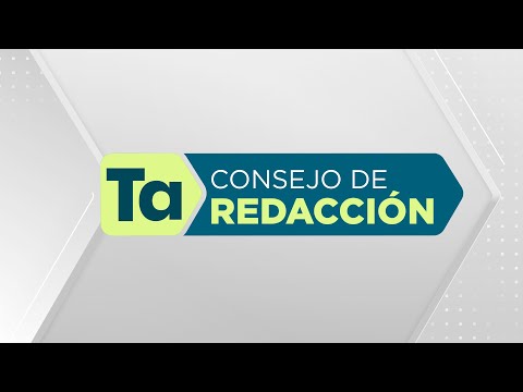 Consejo de Redacción | Viernes, 26 de julio | #ConsejoTA