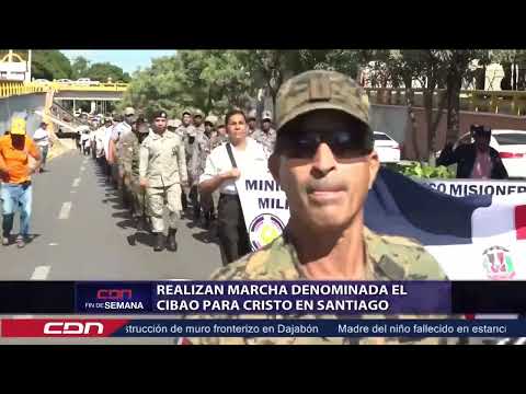 Realizan marcha denominada el Cibao para Cristo en Santiago