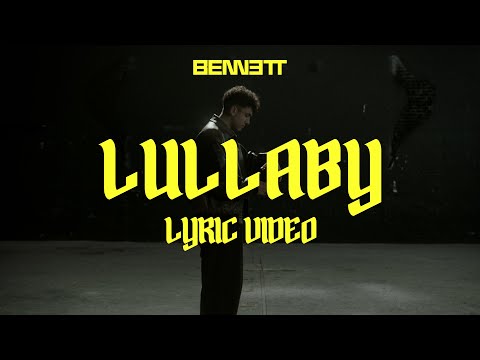 BENNETT - Lullaby (Official Lyric Video)