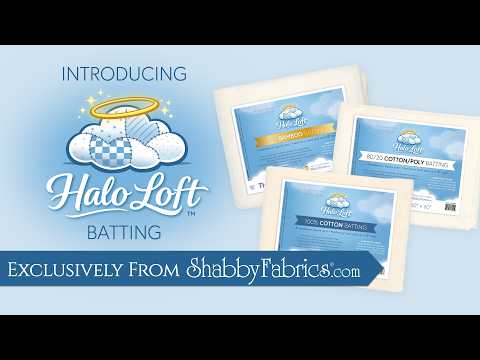 Introducing Halo Loft Batting - Exclusively Available from Shabby Fabrics