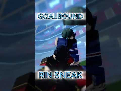 Goalbound Rin Sneak