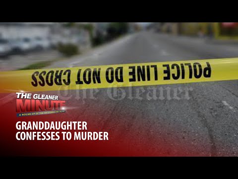 THE GLEANER MINUTE: Granddaughter confesses to murder | Vaccine blitz | Boyz positive | Cocaine bust