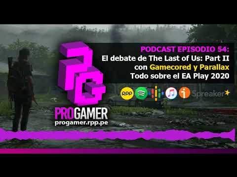 PROGAMER | El debate de The Last of Us: Part II con Gamecored y Parallax | Episodio 54