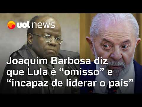 Joaquim Barbosa diz que Lula é 'omisso', 'incapaz de liderar o país' e 'conservador à la carte'