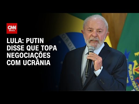 ​Putin disse que topa negociações com Ucrânia, afirma Lula | LIVE CNN