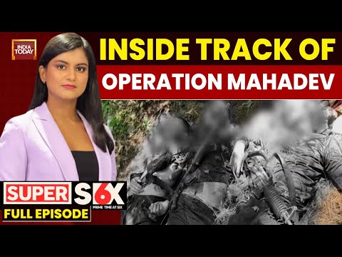 Super Six: Pahalgam Mastermind Eliminated In Operation Mahadev | Op Sindoor Debate In Lok Sabha
