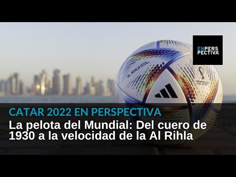 La pelota del Mundial: Del cuero de 1930 a la velocidad de la Al Rihla