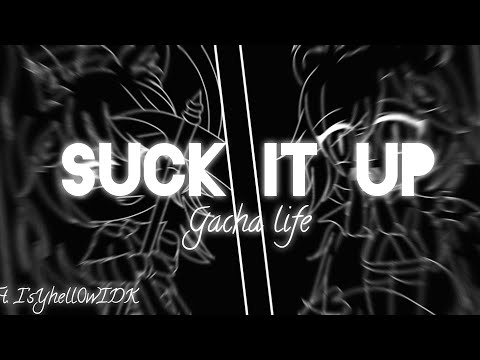 Suck it up - meme - Gacha Life