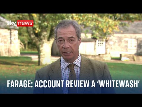 Nigel Farage brands NatWest's independent review into account closure as a "whitewashed"