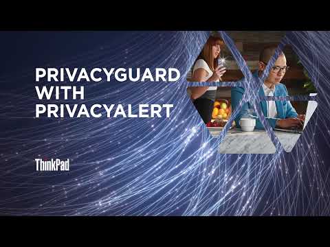 ThinkPad PrivacyGuard with PrivacyAlert