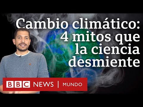 4  afirmaciones falsas sobre el cambio climático desmontadas por la ciencia | BBC Mundo