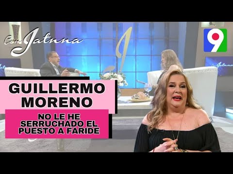 Guillermo Moreno “Yo no le he serruchado el puesto a Faride” | Con Jatnna