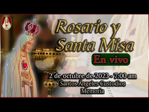 Rosario y Santa Misa ? Lunes 2 de octubre 7:00 a.m. | Caballeros de la Virgen