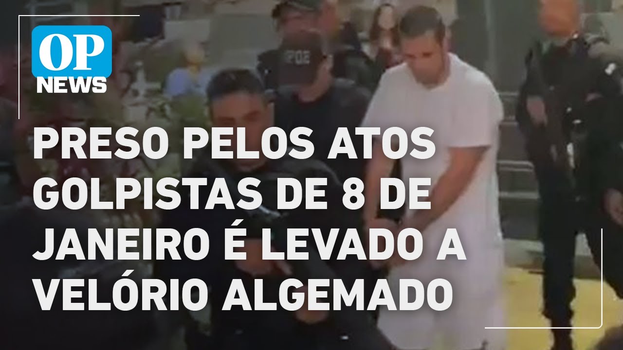 Preso pelos atos golpistas de 8 de janeiro é levado a velório da avó algemado | O POVO NEWS