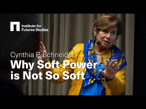 Cynthia P. Schneider: Why Soft Power is not so Soft