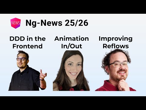 Ng-News 25/26: DDD, Animations In/Out, Reflow Issues