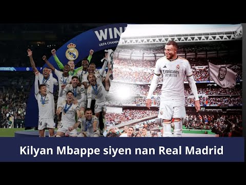 Kilyan Mbappe siyen nan Real Madrid