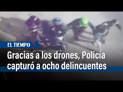 Gracias a los drones, Policía capturó a ocho ladrones de puentes peatonales | El Tiempo