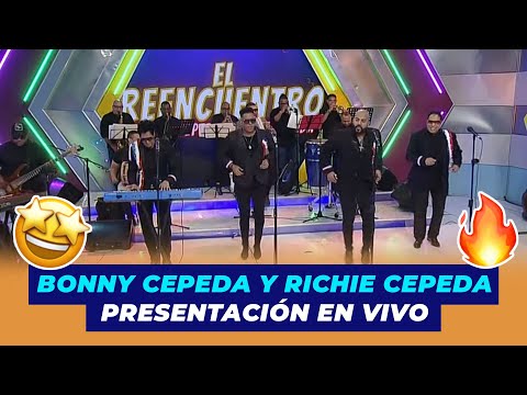 Bonny Cepeda y Richie Cepeda El Reencuentro Presentación En Vivo | De Extremo a Extremo