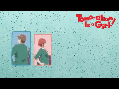 Tomo-chan Is a Girl! – Ending | yurukuru＊love